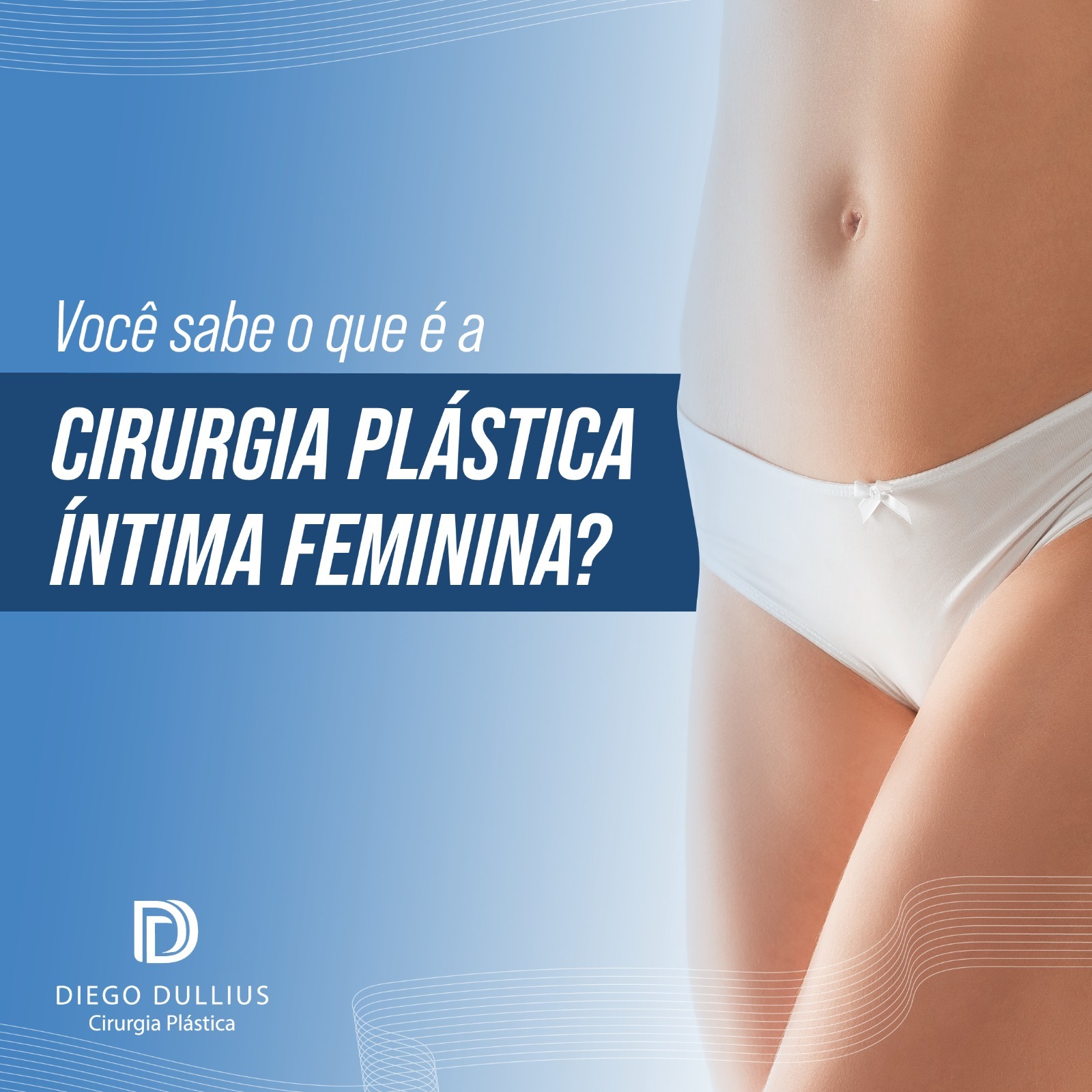 Você sabe o que é a cirurgia plástica íntima feminina?